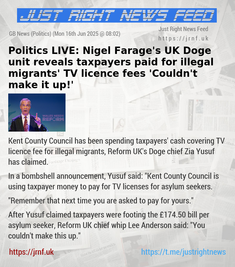 Politics LIVE: Nigel Farage’s UK Doge unit reveals taxpayers paid for illegal migrants’ TV licence fees — ’Couldn’t make it up!’