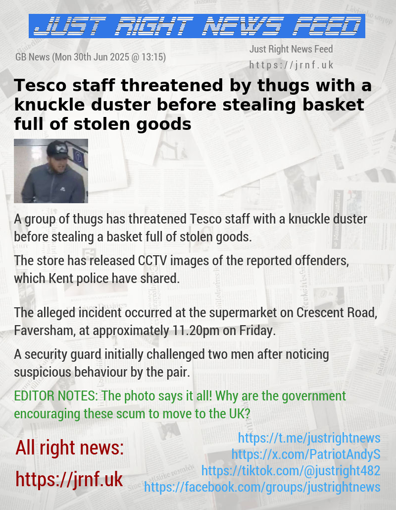 Tesco staff threatened by thugs with a knuckle duster before stealing basket full of stolen goods