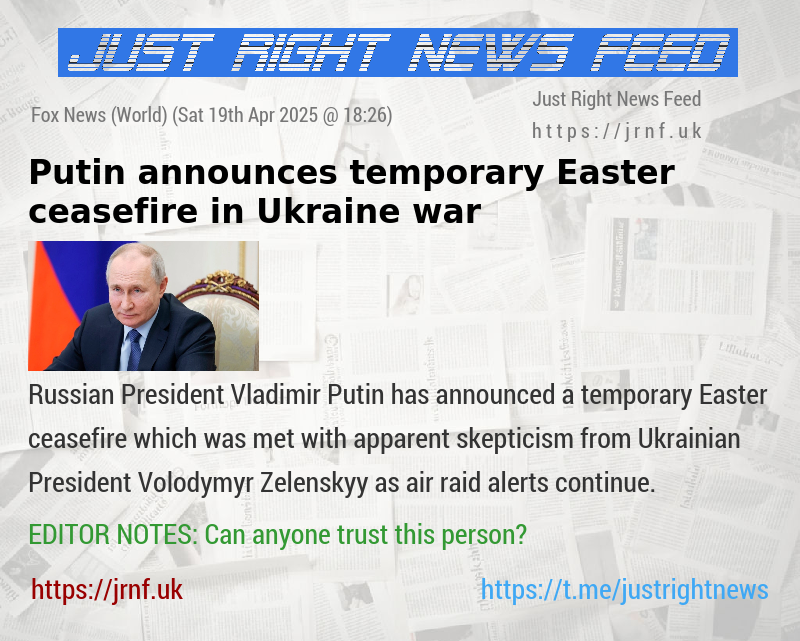 Putin announces temporary Easter ceasefire in Ukraine war