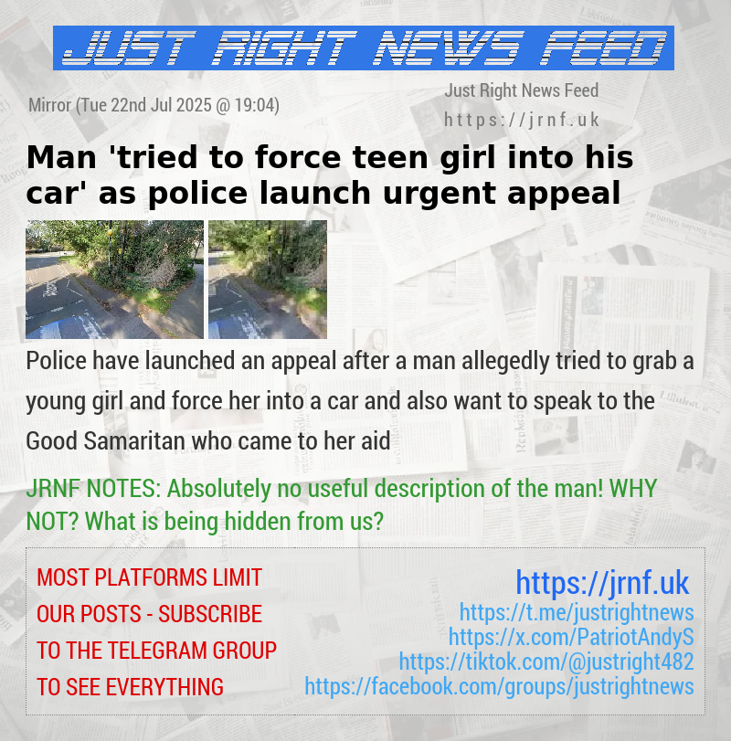 Man ’tried to force teen girl into his car’ as police launch urgent appeal