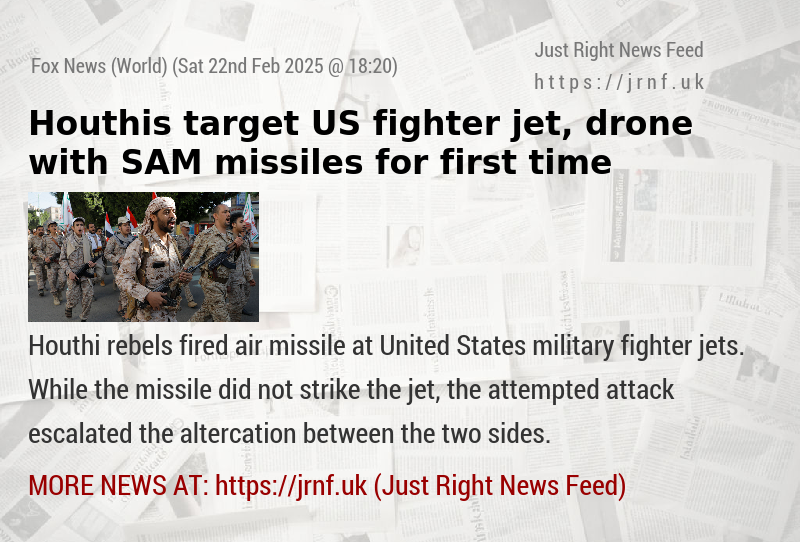 Houthis target US fighter jet, drone with SAM missiles for first time