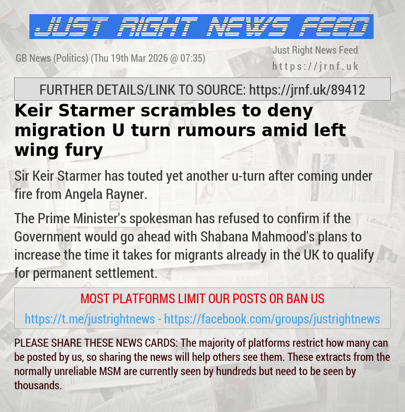 Keir Starmer scrambles to deny migration U—turn rumours amid left—wing fury
