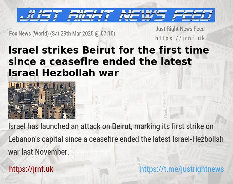 Israel strikes Beirut for the first time since a ceasefire ended the latest Israel—Hezbollah war