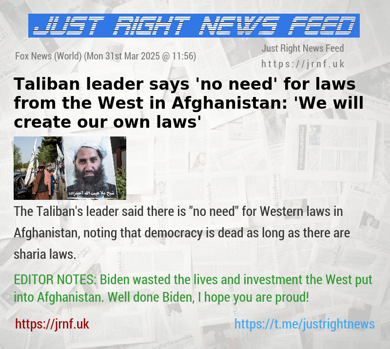 Taliban leader says ’no need’ for laws from the West in Afghanistan: ’We will create our own laws’