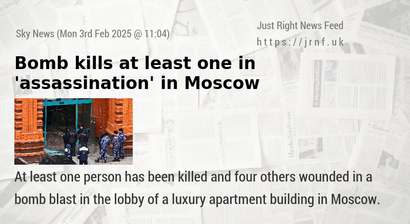 Bomb kills at least one in ’assassination’ in Moscow