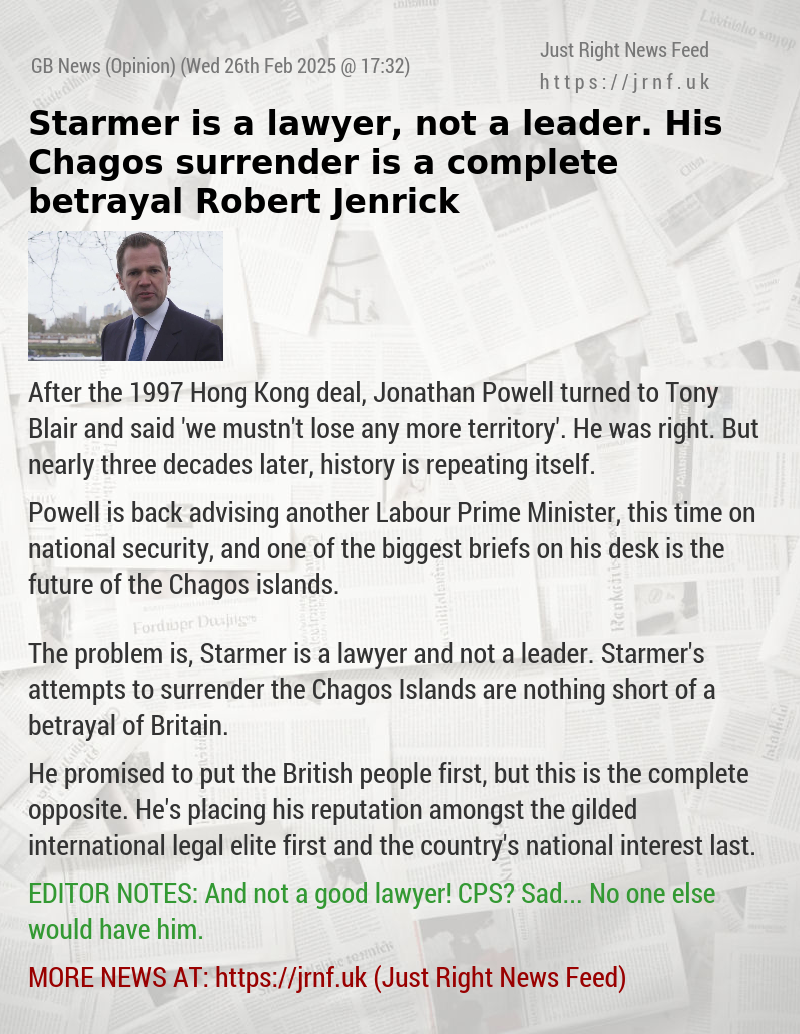 Starmer is a lawyer, not a leader. His Chagos surrender is a complete betrayal — Robert Jenrick