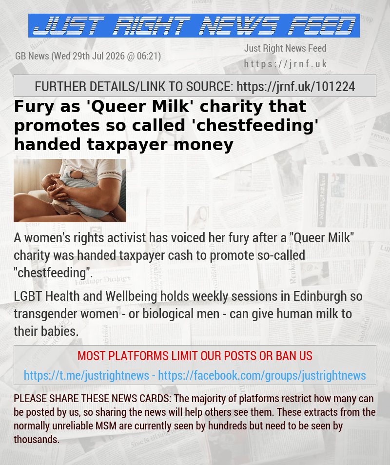 Fury as ’Queer Milk’ charity that promotes so—called ’chestfeeding’ handed taxpayer money
