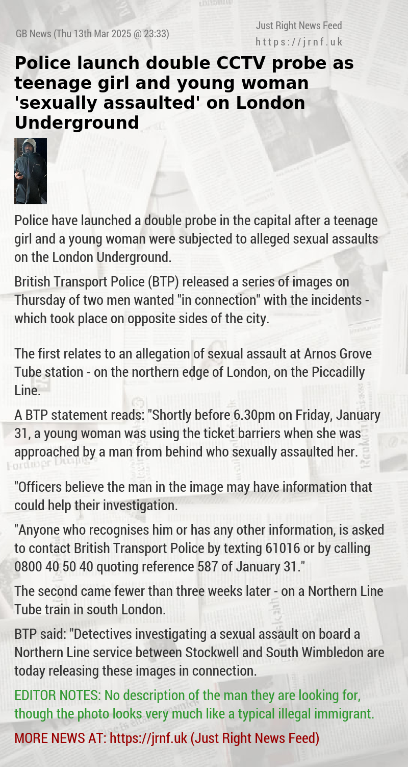 Police launch double CCTV probe as teenage girl and young woman ’sexually assaulted’ on London Underground