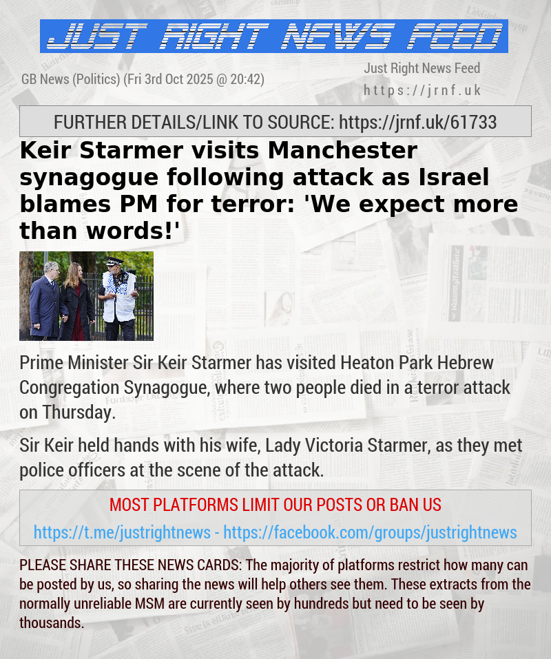 Keir Starmer visits Manchester synagogue following attack as Israel blames PM for terror: ’We expect more than words!’