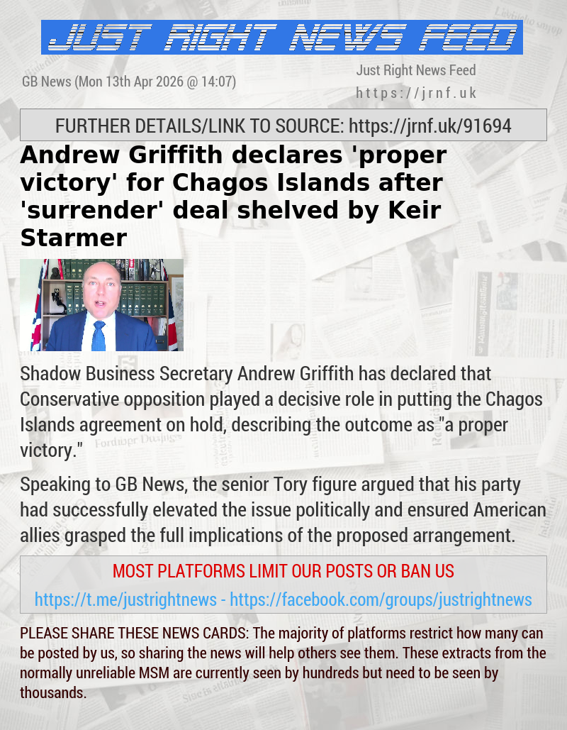 Andrew Griffith declares ’proper victory’ for Chagos Islands after ’surrender’ deal shelved by Keir Starmer