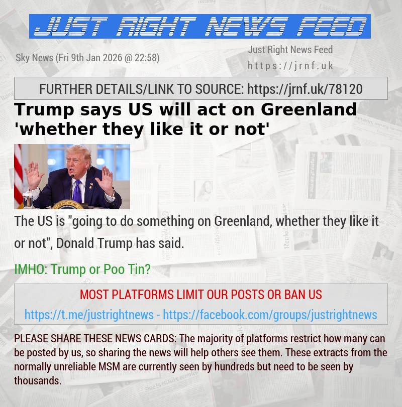 Trump says US will act on Greenland ’whether they like it or not’