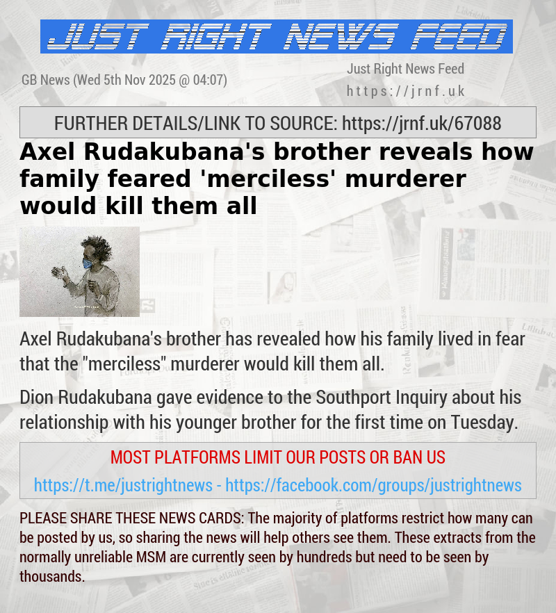 Axel Rudakubana’s brother reveals how family feared ’merciless’ murderer would kill them all