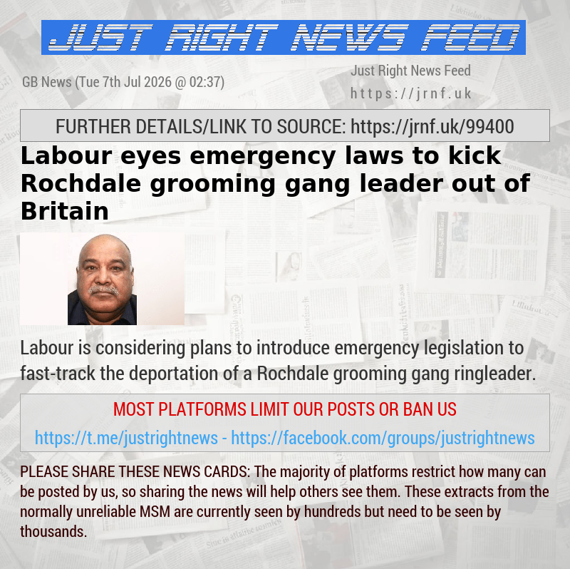 Labour eyes emergency laws to deport Rochdale grooming gang leader out of Britain