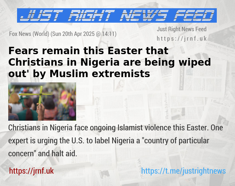 Fears remain this Easter that Christians in Nigeria are being ‘wiped out’ by Muslim extremists
