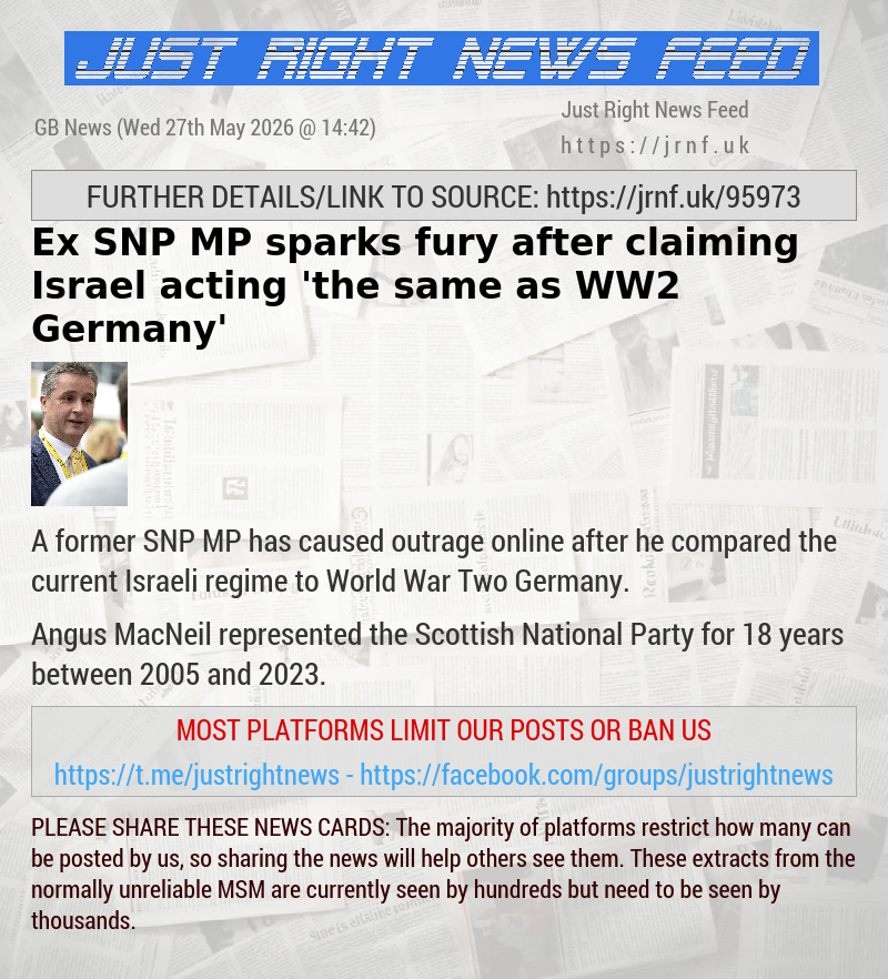 Ex—SNP MP sparks fury after claiming Israel acting ’the same as WW2 Germany’