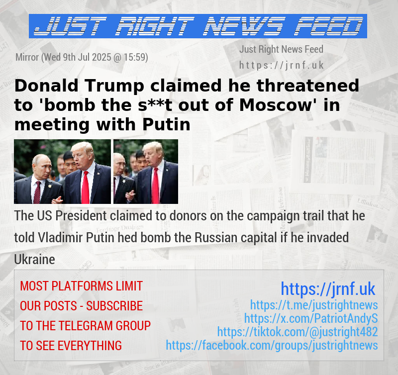 Donald Trump claimed he threatened to ’bomb the s**t out of Moscow’ in meeting with Putin