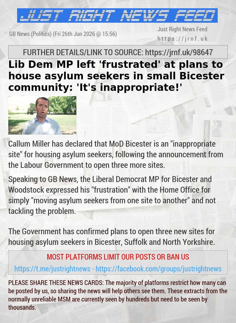 Lib Dem MP left ’frustrated’ at plans to house asylum seekers in small Bicester community: ’It’s inappropriate!’