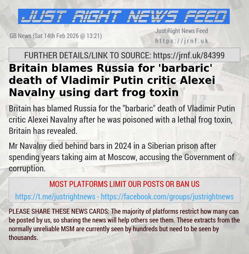 Britain blames Russia for ’barbaric’ death of Vladimir Putin critic Alexei Navalny using dart frog toxin