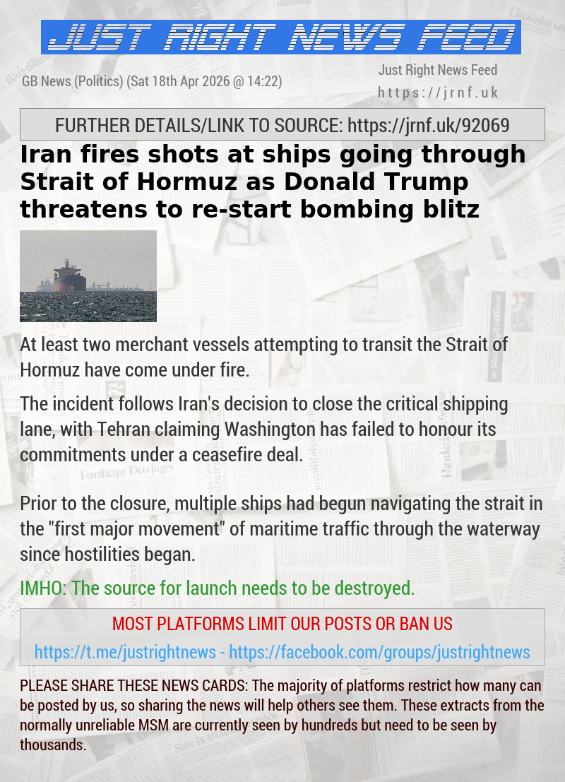 Iran fires shots at ships going through Strait of Hormuz as Donald Trump threatens to re—start bombing blitz