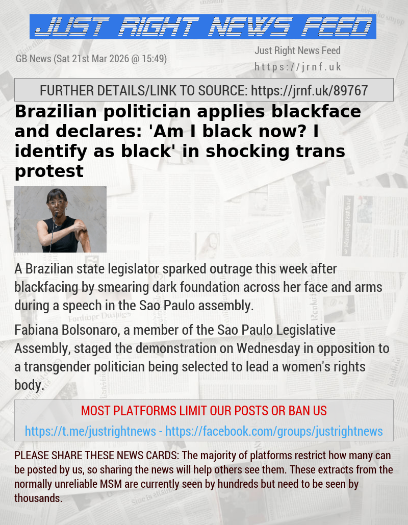 Brazilian politician applies blackface and declares: ’Am I black now? I identify as black’ in shocking trans protest
