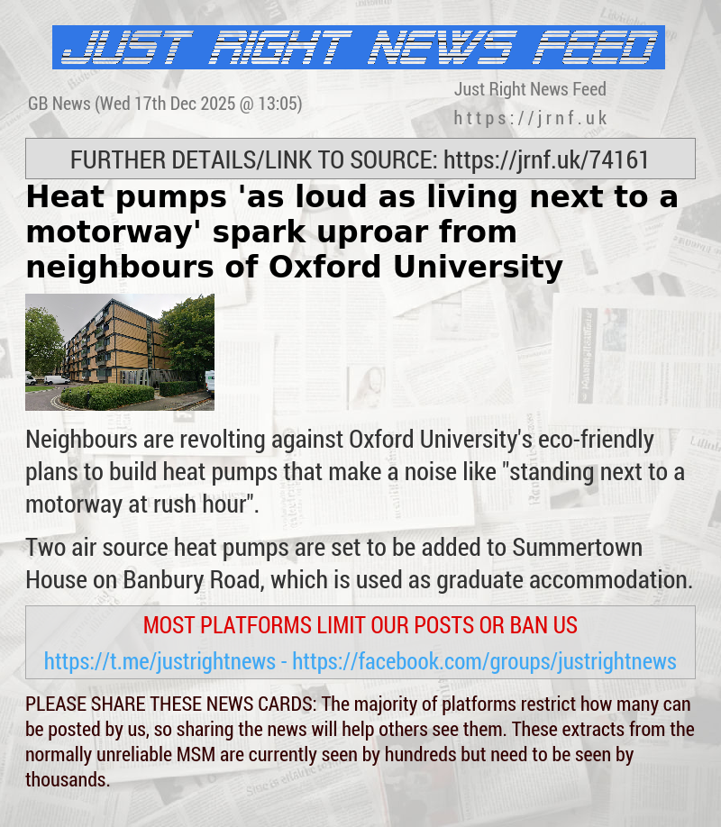 Heat pumps ’as loud as living next to a motorway’ spark uproar from neighbours of Oxford University