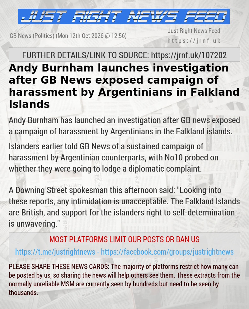 Andy Burnham launches investigation after GB News exposed campaign of harassment by Argentinians in Falkland Islands