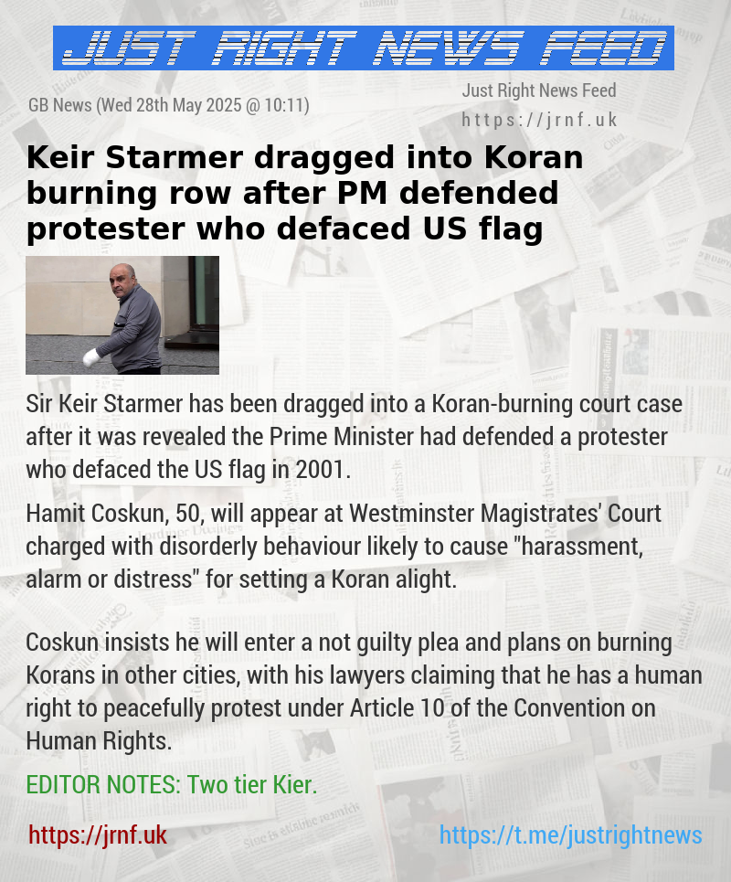 Keir Starmer dragged into Koran—burning row after PM defended protester who defaced US flag