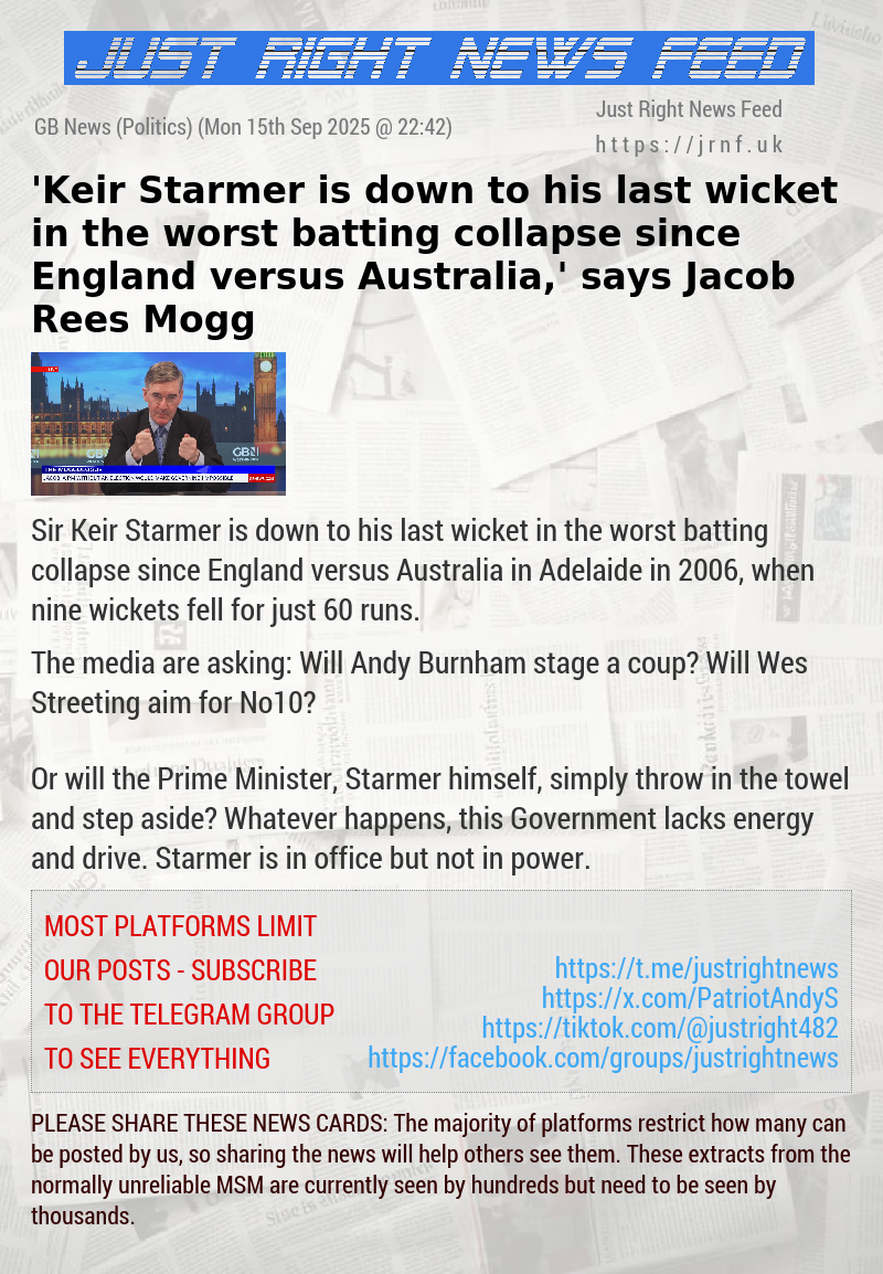 ’Keir Starmer is down to his last wicket in the worst batting collapse since England versus Australia,’ says Jacob Rees—Mogg