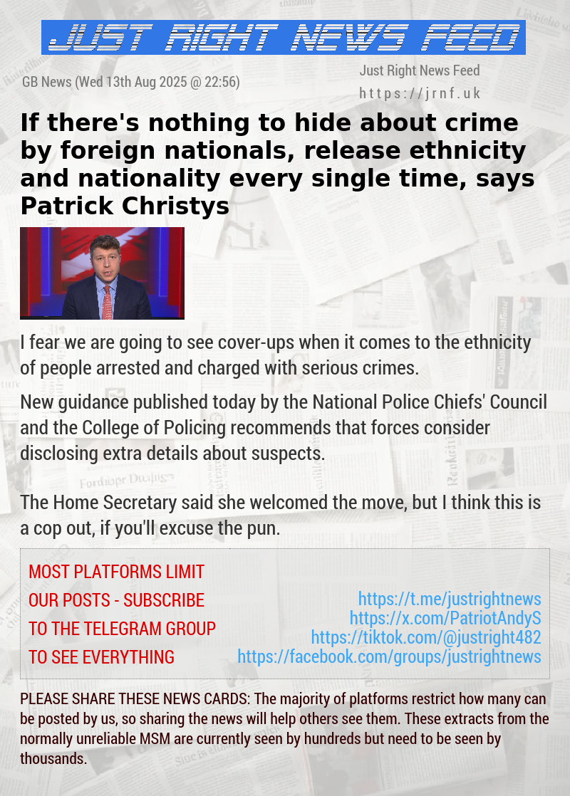 If there’s nothing to hide about crime by foreign nationals, release ethnicity and nationality every single time, says Patrick Christys