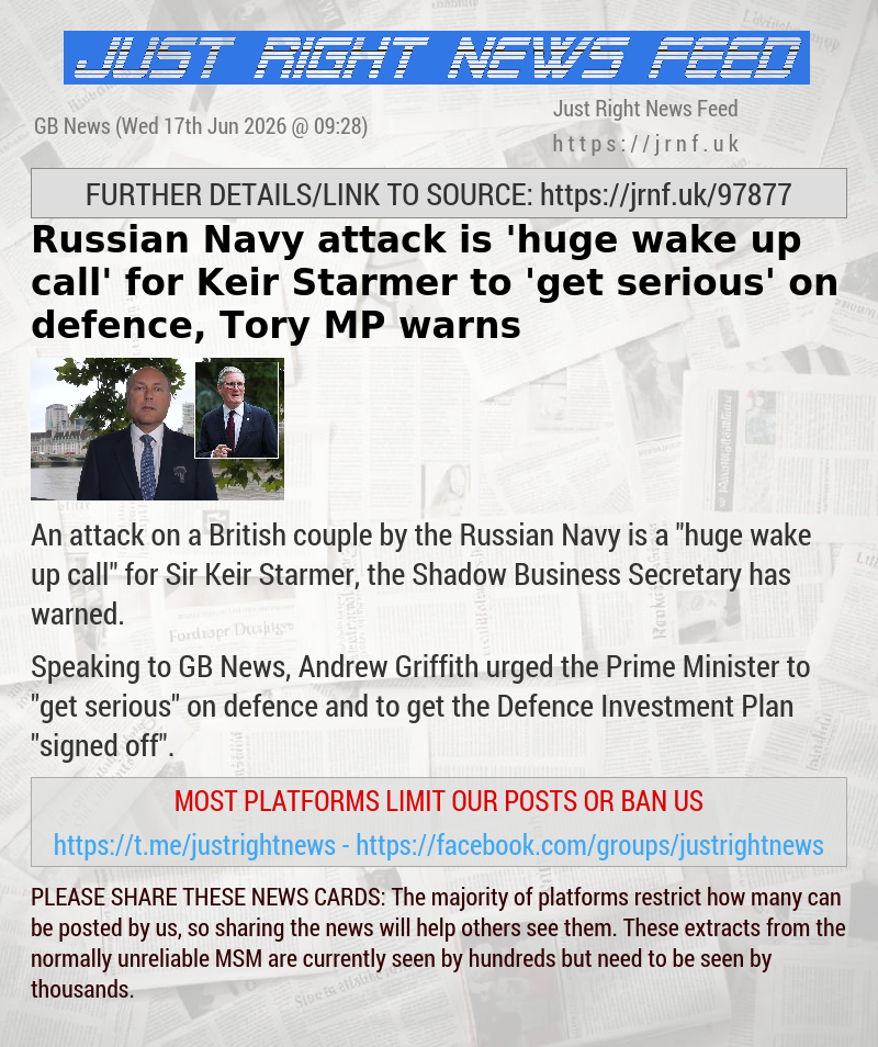 Russian Navy attack is ’huge wake up call’ for Keir Starmer to ’get serious’ on defence, Tory MP warns