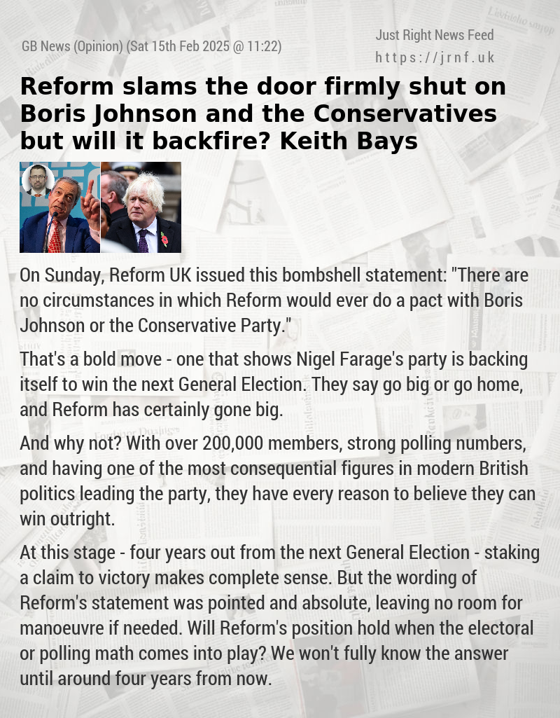 Reform slams the door firmly shut on Boris Johnson and the Conservatives — but will it backfire? Keith Bays