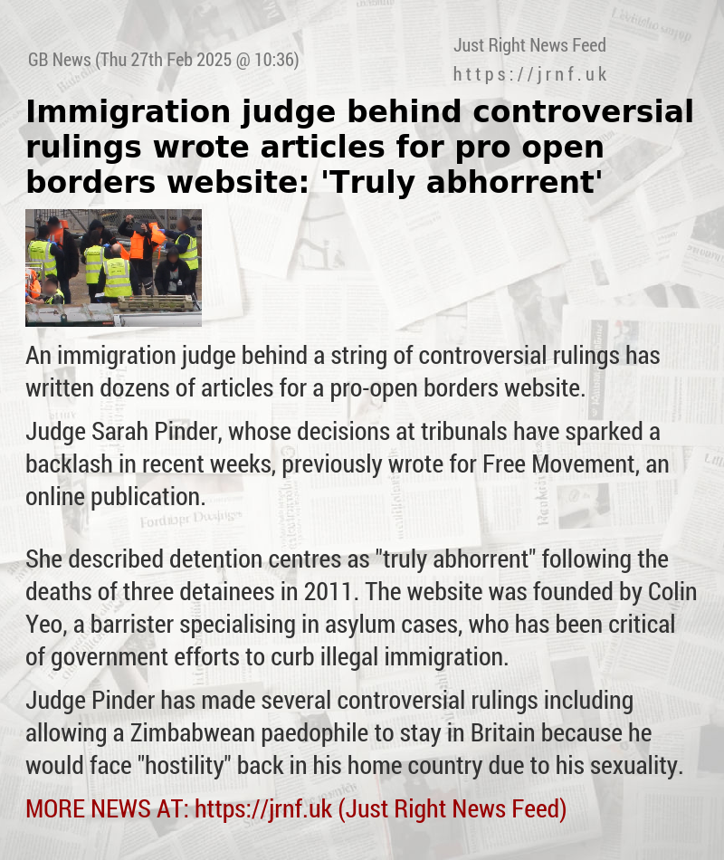 Immigration judge behind controversial rulings wrote articles for pro—open borders website: ’Truly abhorrent’