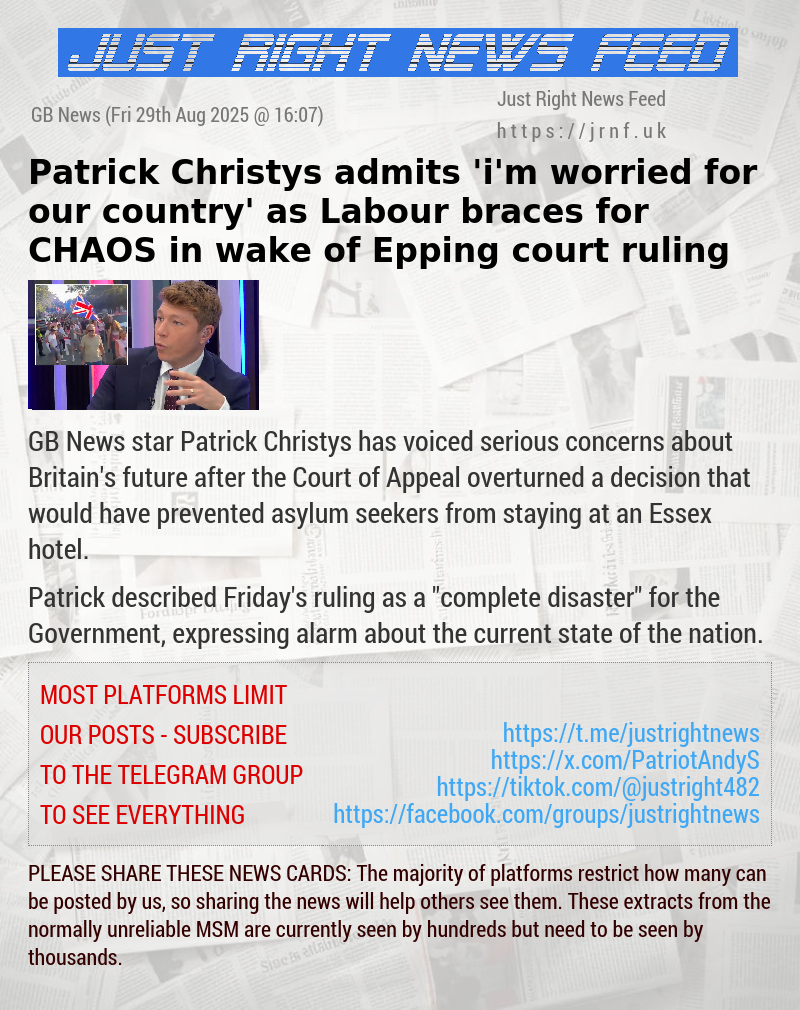 Patrick Christys admits ’i’m worried for our country’ as Labour braces for CHAOS in wake of Epping court ruling