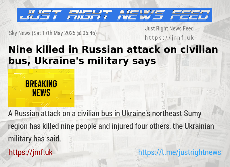 Nine killed in Russian attack on civilian bus, Ukraine’s military says