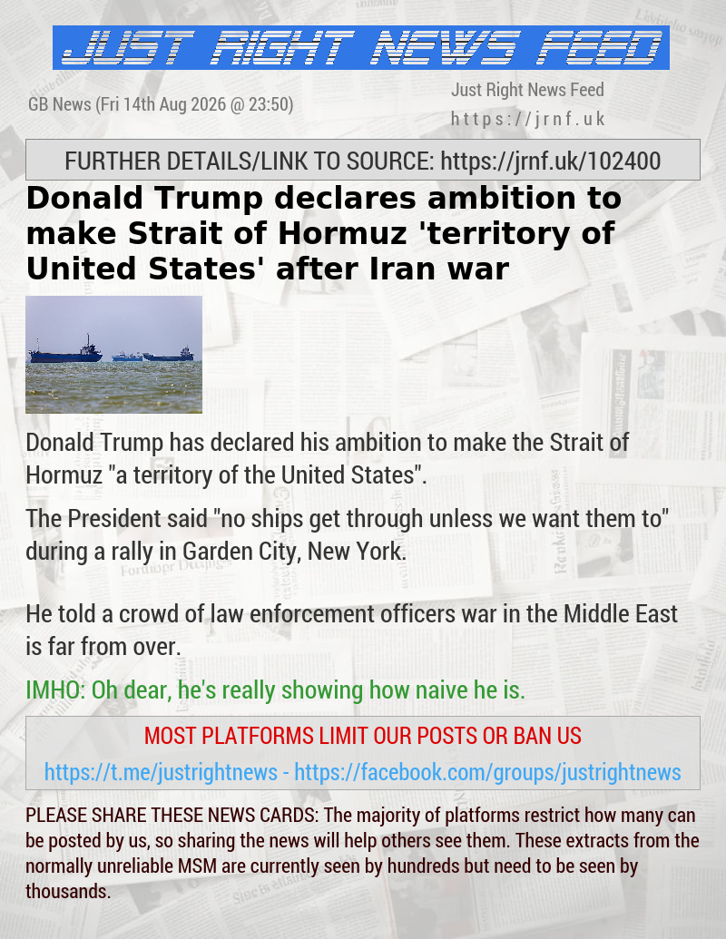 Donald Trump declares ambition to make Strait of Hormuz ’territory of United States’ after Iran war