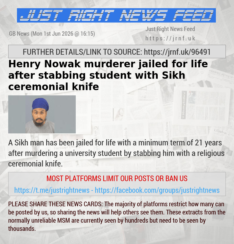 Henry Nowak murderer jailed for life after stabbing student with Sikh ceremonial knife