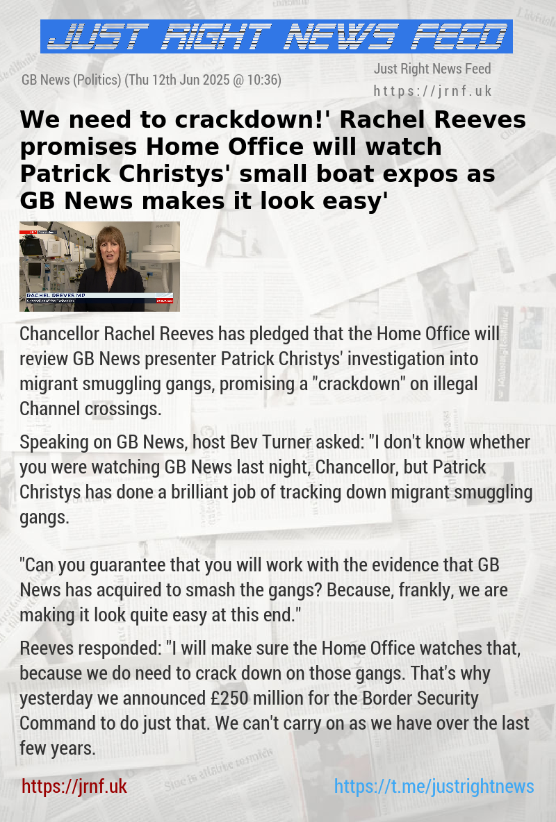 ‘We need to crackdown!’ Rachel Reeves promises Home Office will watch Patrick Christys’ small boat exposé as GB News ‘makes it look easy’