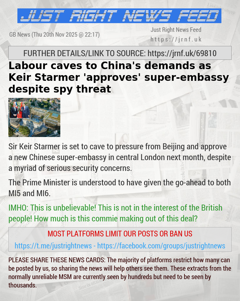 Labour caves to China’s demands as Keir Starmer ’approves’ super—embassy despite spy threat