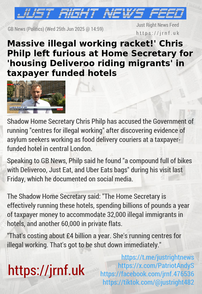 ‘Massive illegal working racket!’ Chris Philp left furious at Home Secretary for ’housing Deliveroo—riding migrants’ in taxpayer—funded hotels