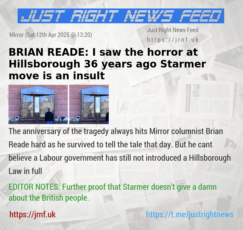 BRIAN READE: I saw the horror at Hillsborough 36 years ago  Starmer move is an insult