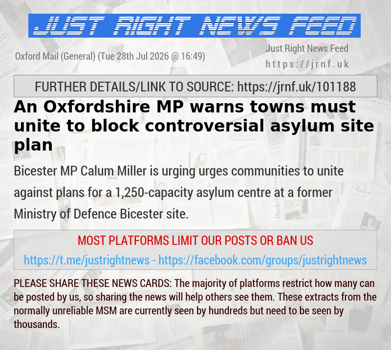 An Oxfordshire MP warns towns must unite to block controversial asylum site plan