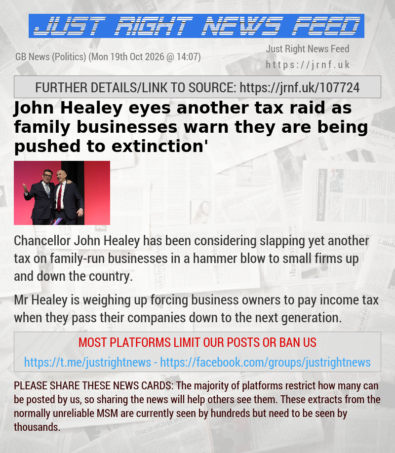 John Healey eyes another tax raid as family businesses warn they are being pushed ‘to extinction’