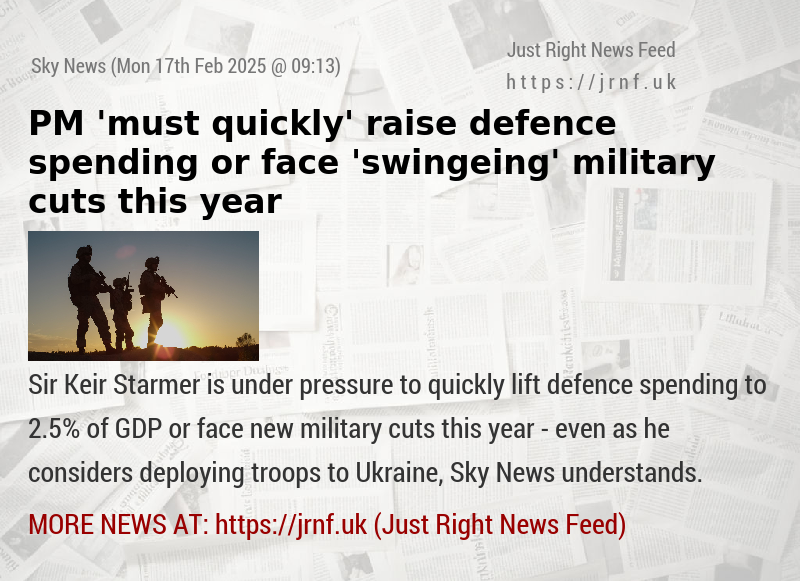 PM ’must quickly’ raise defence spending or face ’swingeing’ military cuts this year