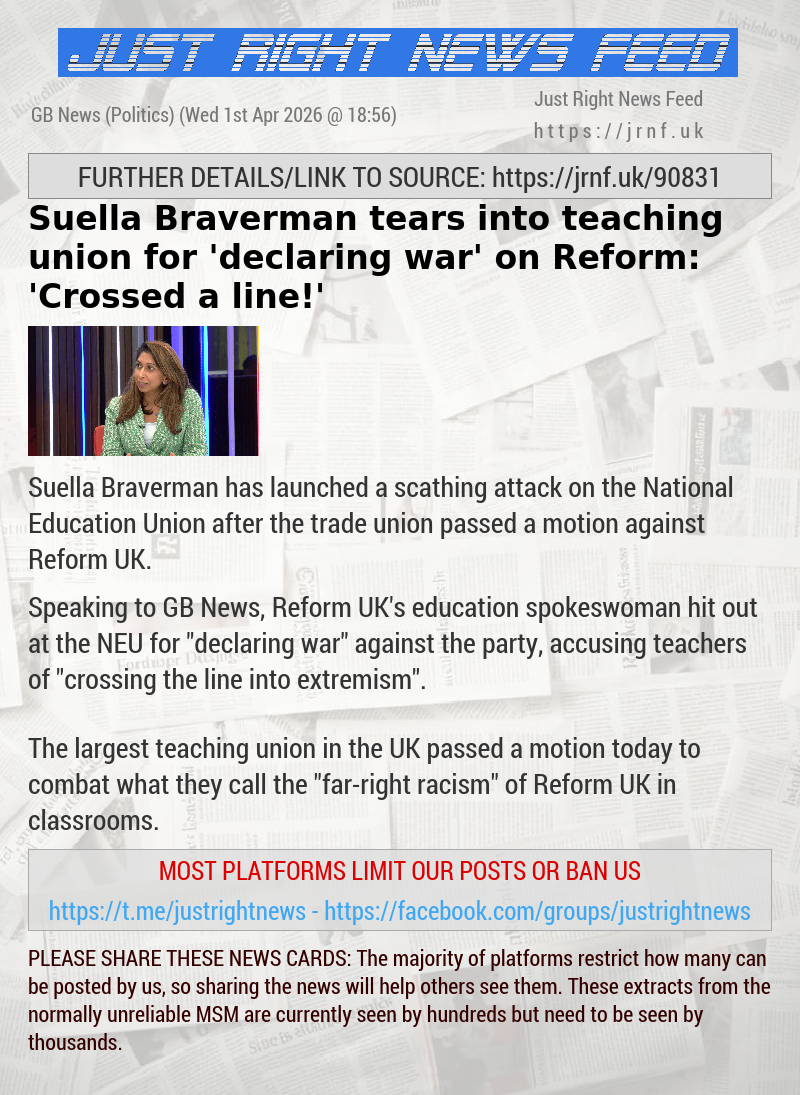 Suella Braverman tears into teaching union for ’declaring war’ on Reform: ’Crossed a line!’