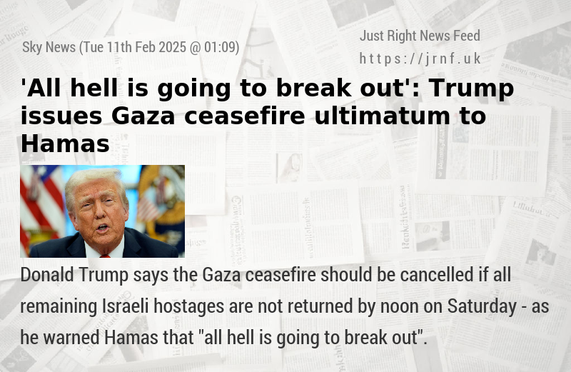 ’All hell is going to break out’: Trump issues Gaza ceasefire ultimatum to Hamas