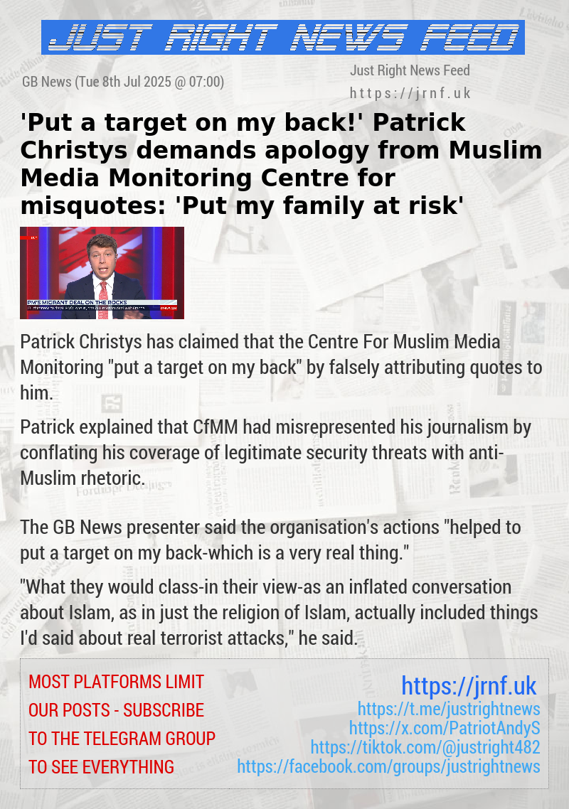 ’Put a target on my back!’ Patrick Christys demands apology from Muslim Media Monitoring Centre for misquotes: ’Put my family at risk’