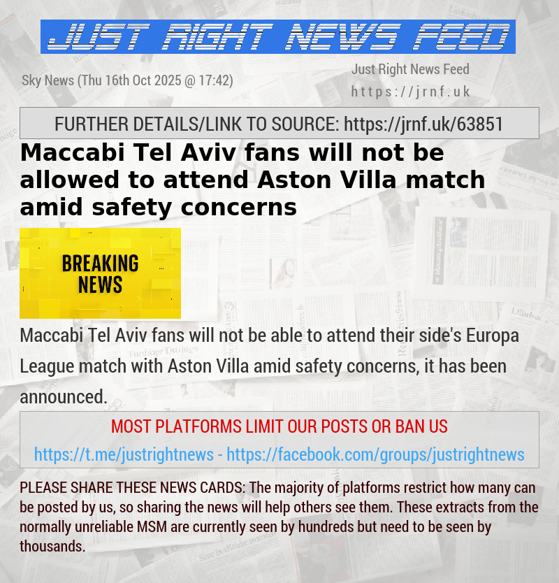 Maccabi Tel Aviv fans will not be allowed to attend Aston Villa match amid safety concerns