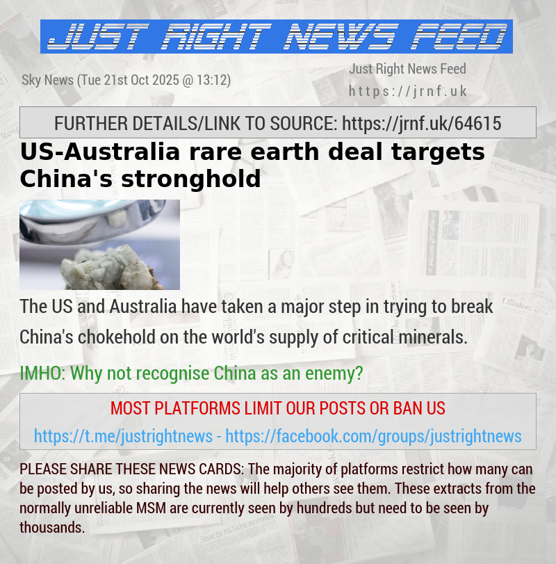 US—Australia rare earth deal targets China’s stronghold