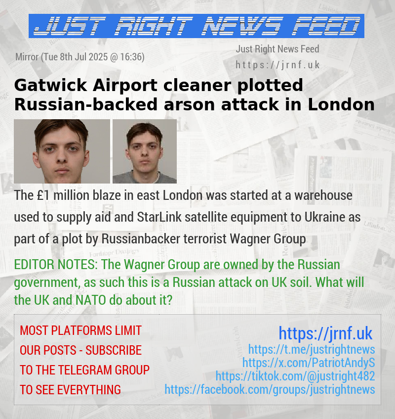 Gatwick Airport cleaner plotted Russian—backed arson attack in London