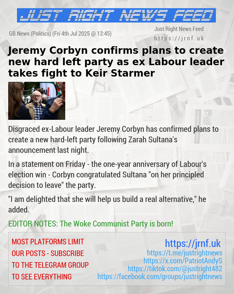 Jeremy Corbyn confirms plans to create new hard—left party as ex—Labour leader takes fight to Keir Starmer
